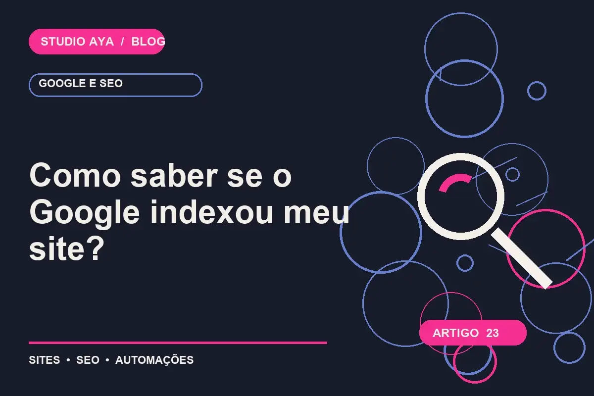 Como saber se o Google indexou meu site?