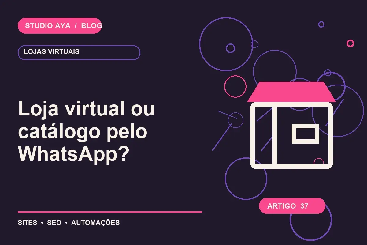 Loja virtual ou catálogo pelo WhatsApp?