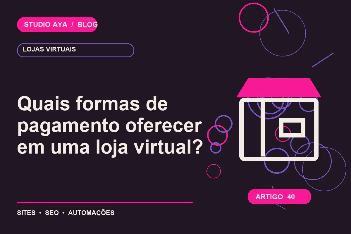Quais formas de pagamento oferecer em uma loja virtual?