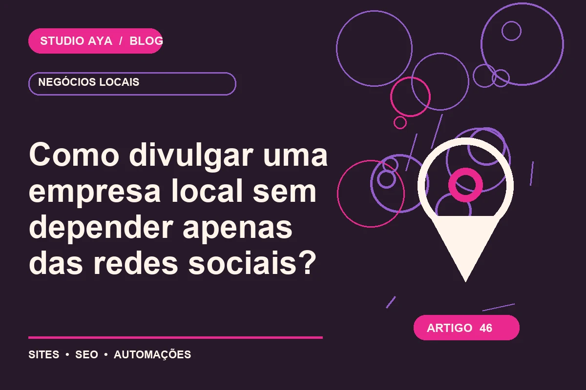 Como divulgar uma empresa local sem depender apenas das redes sociais? — Studio Aya