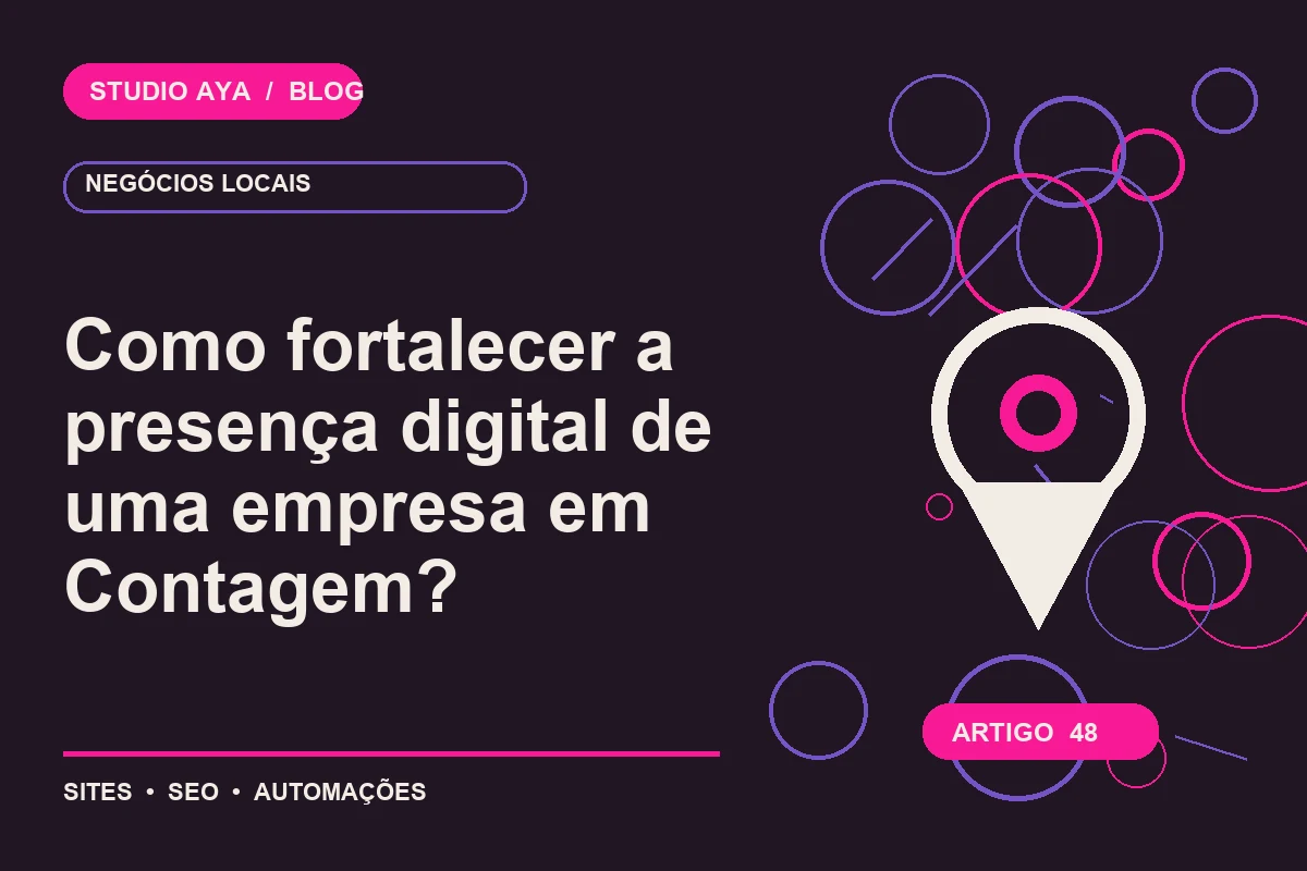 Como fortalecer a presença digital de uma empresa em Contagem — Studio Aya